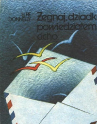 Elfie Donnelly — Żegnaj dziadku, powiedziałem cicho