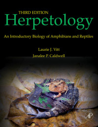 Vitt, Laurie J., Caldwell, Janalee P. — Herpetology: An Introductory Biology of Amphibians and Reptiles