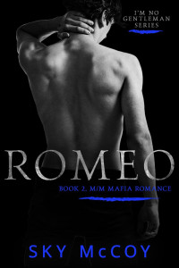 Sky McCoy — Romeo (I'm No Gentleman 2) MM Mafia Romance