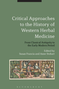 Susan Francia and Anne Stobart — Critical Approaches to the History of Western Herbal Medicine