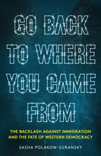 Sasha Polakow-Suransky; — Go Back to Where You Came From