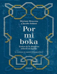 Myriam Moscona y Jacobo Sefamí — Por mi boka (Textos de la diáspora sefardí en ladino)