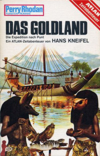 Kneifel, Hans — [Perry Rhodan - Planetenromane 0180] • Das Goldland