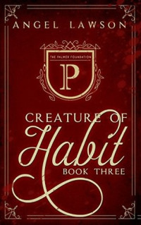 Angel Lawson — Creature of Habit: Book Three