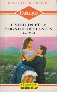 Sara Wood — Cathleen et le seigneur des landes