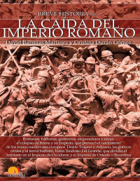 David Barreras Martínez y Cristina Durán Gómez — Breve Historia de la Caída del Imperio Romano