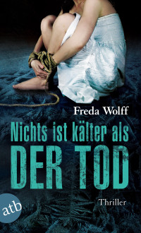 Wolff, Freda — Nichts ist kälter als der Tod
