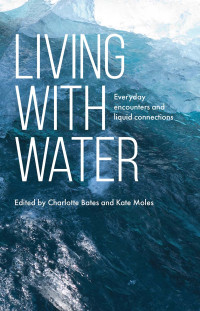 Charlotte Bates;Kate Moles; — Living with Water