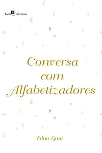 Edna Cristina Oliveira Lima; — Conversa com alfabetizadores