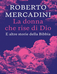 Roberto Mercadini — La donna che rise di Dio