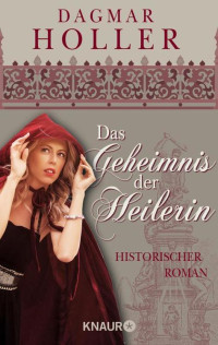 Holler, Dagmar — Das Geheimnis der Heilerin