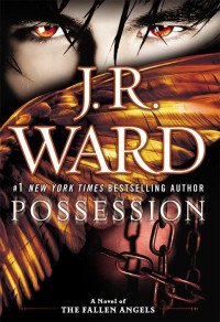 J. R. Ward — Possession (Fallen Angels, #05)