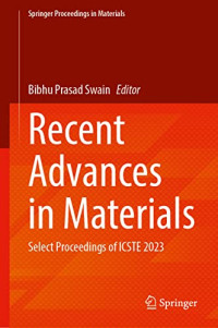 Bibhu Prasad Swain — Recent Advances in Materials : Select Proceedings of ICSTE 2023