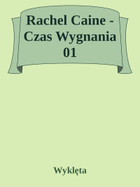 Wyklęta — Rachel Caine - Czas Wygnania 01