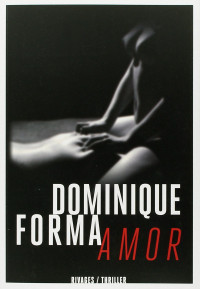 Dominique Forma [Forma, Dominique] — Amor