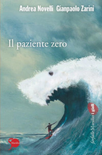 Novelli, Andrea - Zarini Gianpaolo — Il paziente zero