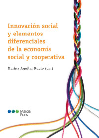 Aguilar Rubio, Marina; — Innovacin social y elementos diferenciales de la economa social y cooperativa.