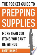 Patty Hahne — The Pocket Guide to Prepping Supplies: More Than 200 Items You Can't Be Without