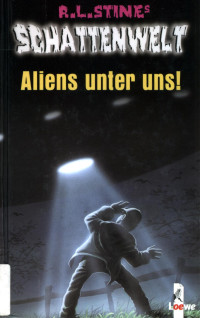 Stine, R. L. — Schattenwelt - 14 - Aliens unter uns!