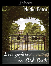 Nadia Petru — Las grietas de Old Oak (Los Dybron 2)