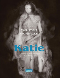 Christine Wunnicke [Wunnicke, Christine] — Katie