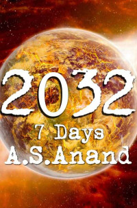 A. S. Anand [Anand, A. S.] — 2032 - an Experimental Post-Apocalyptic Novel