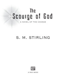 S. M. Stirling — The Scourge of God: A Novel of the Change (Emberverse Book 5)