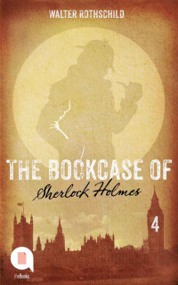 Walter Rothschild — The Bookcase of Sherlock Holmes (Episode 4) [Arabic]