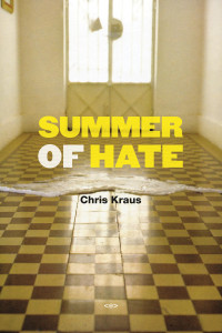 Chris Kraus — Summer of Hate