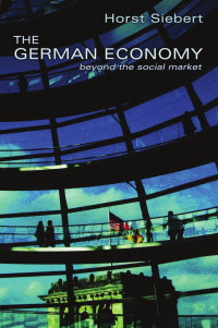 Horst Siebert — The German Economy: Beyond the Social Market