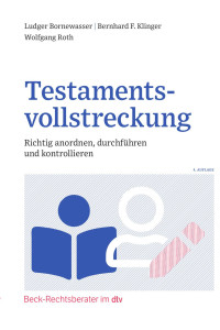 Ludger Bornewasser / Bernhard F. Klinger / Wolfgang Roth — Testamentsvollstreckung