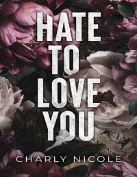 Charly Nicole & Nicole Fanning — Hate to Love You (The Antonov Legacy Book 1)
