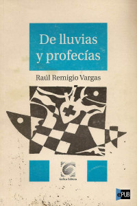 Raúl Remigio Vargas — De Lluvias Y Profecias