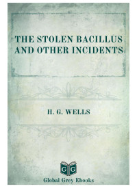 H. G. Wells — The Stolen Bacillus and Other Incidents