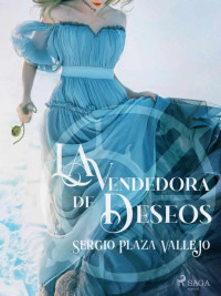 Sergio Plaza — La vendedora de deseos (Spanish Edition)