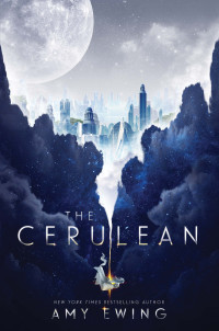 Amy Ewing — The Cerulean