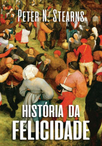 Peter N. Stearns — História da felicidade