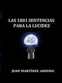 Juan Martínez Asensio — Las 1001 Sentencias para la Lucidez