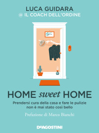 Guidara, Luca — Home sweet home (Italian Edition)