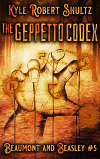 Kyle Robert Shultz [Shultz, Kyle Robert] — The Geppetto Codex