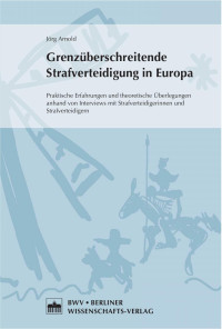 Jörg Arnold — Grenzüberschreitende Strafverteidigung in Europa