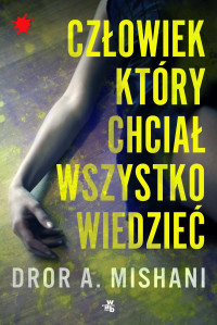 który chciał wszystko wiedzieć Człowiek — Dror A. Mishani - 03 Awi Awraham - Człowiek, który chciał wszystko wiedzieć