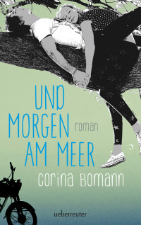 Bomann, Corina — Und morgen am Meer