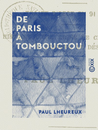 Paul Lheureux — De Paris à Tombouctou