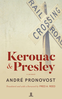 André Pronovost — Kerouac & Presley