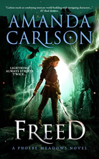 Amanda Carlson — Freed: A Phoebe Meadows Book Two