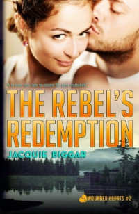 Jacquie Biggar  — The Rebel's Redemption