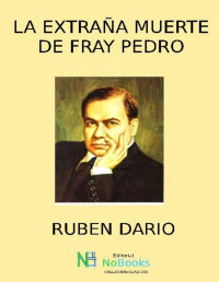 Rubén Dario — La extraña muerte de fray Pedro