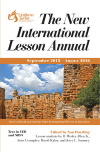 Duerling, Nan; — The New International Lesson Annual 2015 - 2016