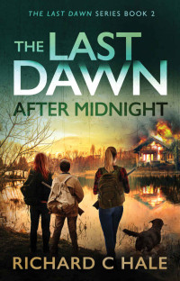 Richard C Hale — The Last Dawn: After Midnight (The Last Dawn Series Book 2)
